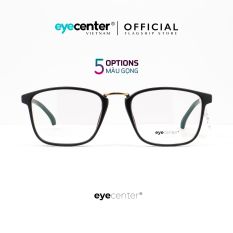 Gọng kính cận nam nữ chính hãng EYECENTER C51 nhựa dẻo siêu nhẹ nhập khẩu by Eye Center Vietnam