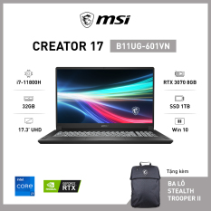 MSI Creator 17 B11UG-601VN (i7-11800H | 32GB | 1TB | VGA RTX 3070 8GB | 17.3′ UHD | Win 10)