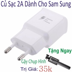 Giá Niêm Yết Bộ sạc nhanh 2A cho Samsung ( Bảo hành 6 Tháng ) Hàng Nhập Khẩu – Tặng Ngay Gậy Chụp Ảnh Trị Giá 35k