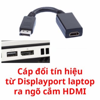 Cấp chuyển tín hiệu từ Displayport ra HDMI cho laptop(Đen)  