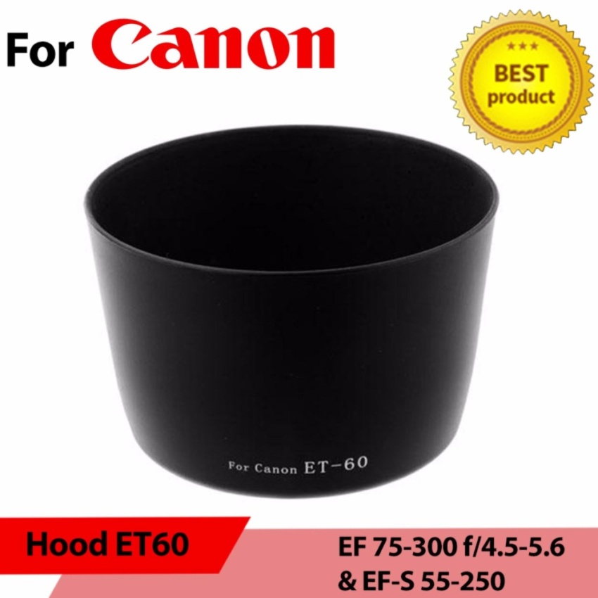 Hood ET60 for Canon EF 75-300 f/4.5-5.6 & EF-S 55-250