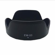 Lens hood EW-53 cho Canon EOS M- Ống kính EF-M 15-45 F3.5-6.3 IS STM
