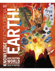 Knowledge Encyclopedia Earth! : Our Exciting World As You’ve Never Seen It Before