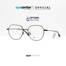 Gọng kính cận kim loại nam nữ EYECENTER C52 mắt đa giác chống gỉ cao cấp nhập khẩu by Eye Center Vietnam