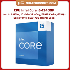 CPU Intel Core i5-13400F (up to 4.6Ghz, 10 nhân 16 luồng, 20MB Cache, 65W) – Socket Intel LGA 1700_Raptor Lake)