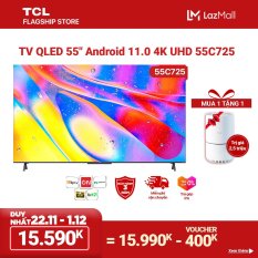 TV QLED 55” 4K Android 11 Tivi TCL 55C725 – Gam Màu Rộng , HDR 10+, MEMC , Dolby Audio – Bảo Hành 3 Năm , trả góp 0%