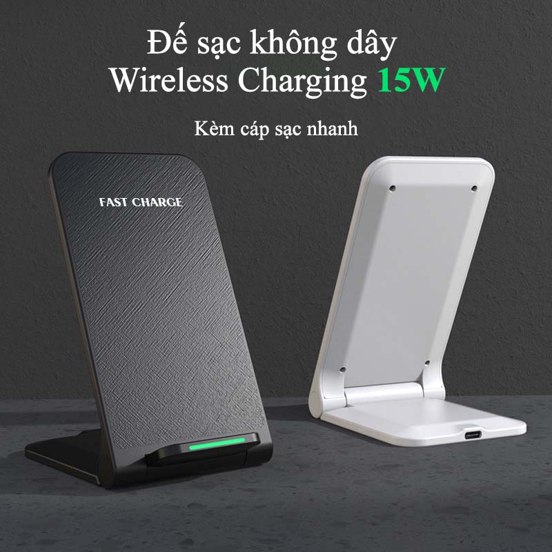 Sạc Không Dây Kiêm Giá Đỡ Điện Thoại Wireless Charging Standard15W Chuẩn Qi Cho Điện Thoại IOS Android Hỗ Trợ...