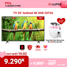 Tivi TCL 50 inch Android 9.0 – 4K UHD – 50T65 – Gam Màu Rộng , HDR , Dolby Audio – Bảo Hành 3 Năm , trả góp 0%