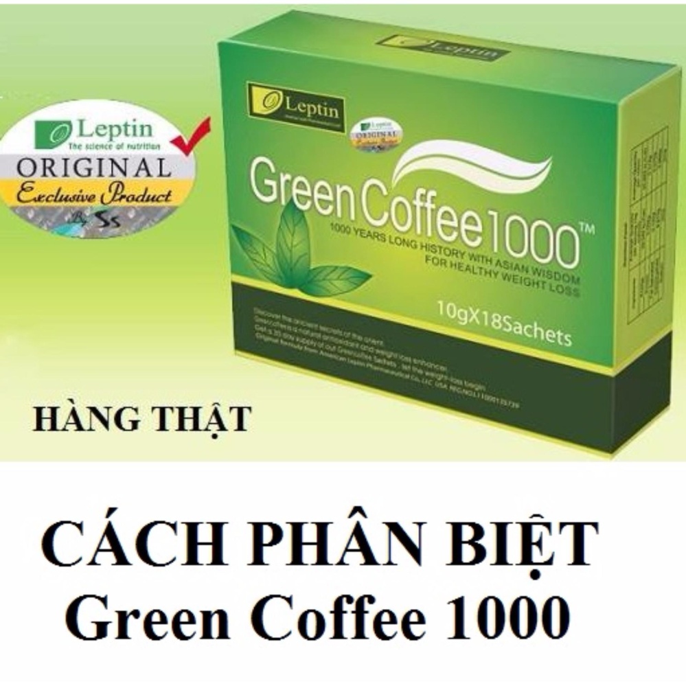 CÀ PHÊ XANH GIẢM CÂN TAN MỠ GREEN COFFEE 1000 - PHÂN BIỆT THẬT GIẢ