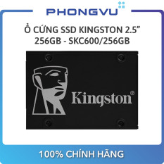Ổ cứng SSD Kingston 256GB 2.5″ Sata (SKC600/256G) – Bảo hành 60 tháng