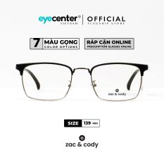 Gọng kính cận nam nữ chính hãng ZAC & CODY C04 phối kim loại, nhựa dẻo chống gãy cao cấp Hàn Quốc nhập khẩu by Eye Center Vietnam