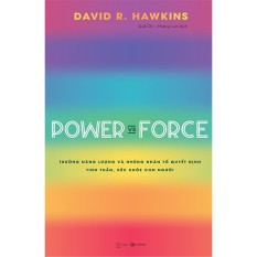 Sách – Power vs Force – Trường năng lượng và những nhân tố quyết định tinh thần, sức khỏe con người