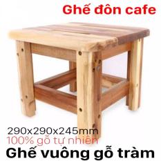 GHẾ ĐÔN GỖ TRÀM – GHẾ CÀ PHÊ VUÔNG / TRÒN