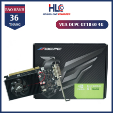 Card Màn Hình OCPC Gaming GT 1030 4GB VGA GT1030 4G Hàng Chính hãng BH 36 Tháng – Hoàng Long Computer