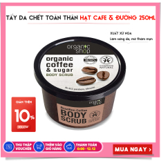 Kem tẩy da chết toàn thân ORGANIC SHOP chiết xuất cà phê 250 ml