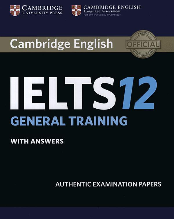 Cambridge IELTS 12 - General Training (kèm 2 CD) (bản thường)