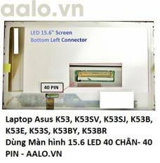 Màn hình Laptop Asus K53 K53SV K53SJ K53B K53E K53S K53BY K53BR
