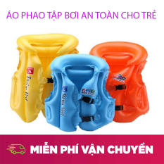 Phao Bơi Cho Bé Tập Bơi – Áo phao bơi trẻ em loại nào tốt – Phao bơi chống lật cho bé – Mua ngay áo phao tập bơi tuyệt đối an toàn cho bé tại đây